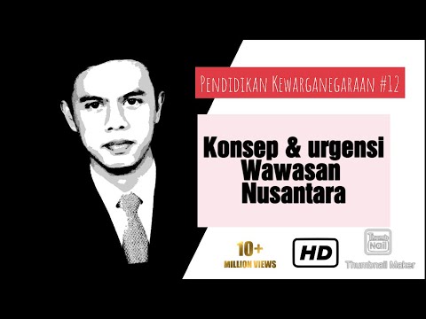 Konsep Dan Urgensi Wawasan Nusantara - Pendidikan Kewarganegaraan #12 ...