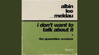I Don't Want to Talk About It (The Quarantine Sessions)
