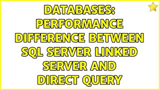 Databases: Performance difference between SQL Server Linked Server and direct query