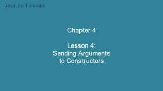 Chapter 4 (Lesson 4: Sending Arguments to Constructors)