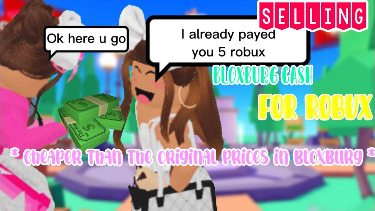 SELLING BLOXBURG CASH FOR ROBUX * You Can Buy Some Too! * + * Cheap ...