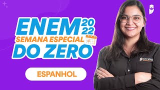 Espanhol do Zero - ENEM 2022 | Prof. Nailla Malta