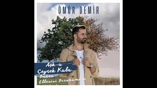 Ömür Demir - Aşk-a Çeyrek Kala [Official Audio]