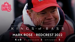 Kings of Bass S3E5 | Mark Rose - 2022 Major League Fishing Bass Pro Tour: Redcrest