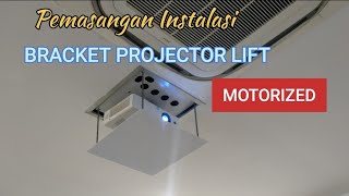 Pemasangan instalasi BRACKET PROJECTOR LIFT/MOTORIZED