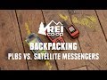 PLBs vs. Satellite Messengers—Which is Right for You? || REI