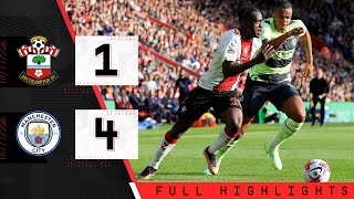 EXTENDED HIGHLIGHTS: Southampton 1-4 Manchester City | Premier League
