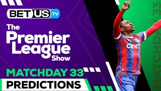 Premier League Picks Matchday 33 | Premier League Odds, Soccer Predictions & Free Tips