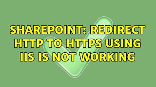 Sharepoint: Redirect HTTP to HTTPS using IIS is not working