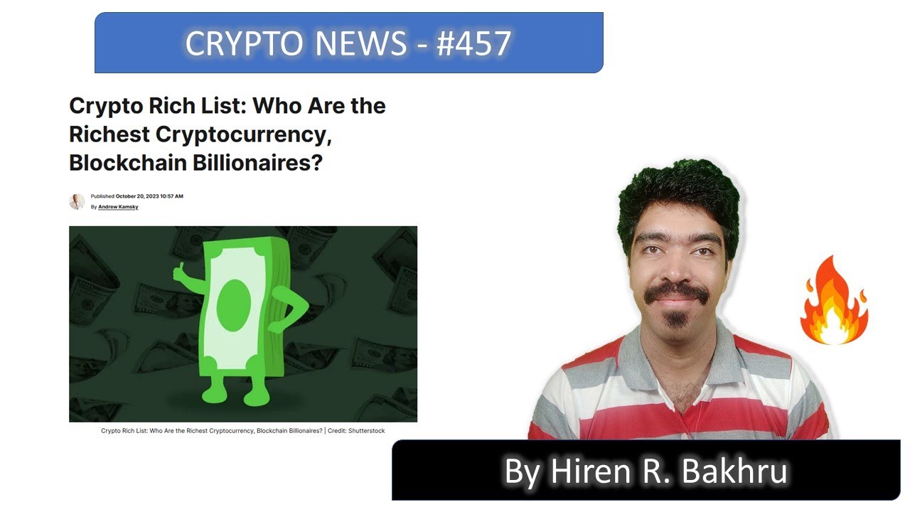 #457 | Crypto News | Crypto Rich List: Who Are The Richest ...