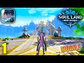 Soul Land: New World Gameplay Walkthrough Part 1 (iOS, Android)