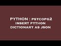 PYTHON : psycopg2 insert python dictionary as json