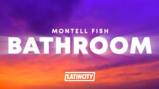 Montell Fish - Bathroom (Lyrics)