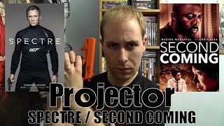 Spectre / Second Coming (REVIEW) | Projector