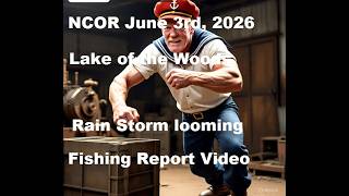NCOR June 3, 2026 LOTW Fishing Report/Video