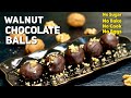 Chocolate Walnut Balls - No Bake, No Cook, No Eggs, No Sugar | Sugar Free Chocolate Dessert