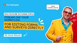 Streamline Your Workflow: New Feature for Editing Forms and Surveys Directly in Funneltopia