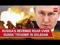 Russia Begins Kursk 'Revenge'; Rips Apart Giant Ukrainian Command Centre In Soledar | Watch