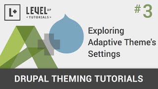 #3 - Exploring Adaptive Theme's Settings - Drupal Theming Tutorials
