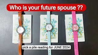 WHO IS YOUR FUTURE SOUSE ? Pick a pile  reading for June 2024