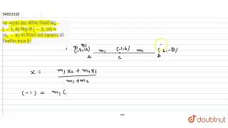 वह अनुपात ज्ञात कीजिए जिसमें बिंदु `(-1,6) ` बिन्दुओ ` (-3,10) ` व  ` (6,-8)` को मिलाने वाले