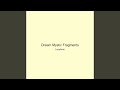Dream Mystic Fragments