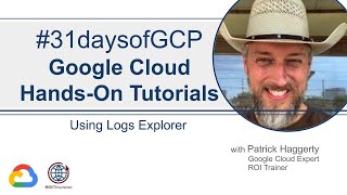 30. Using Logs Explorer | Google Quick Tutorials