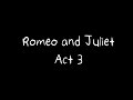 Romeo and Juliet by William Shakespeare - Act 3 Audiobook