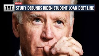 Study Destroys Biden S Student Debt Argument