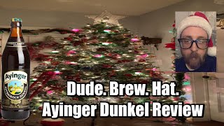 Dude. Brew. Hat. Ayinger Dunkel Review