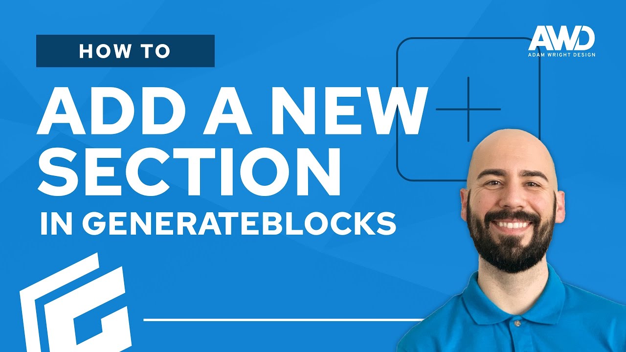 How To Add A New Section In Generateblocks Youtube