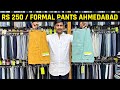 Rs 250 Formal pants / ahmedabad wholesale market