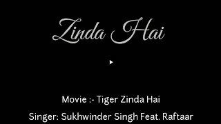 Zinda Hai - Tiger Zinda Hai || Sukhwinder Singh Feat. Raftaar || Lyrics