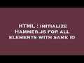 HTML : initialize Hammer.js for all elements with same id