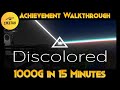 Discolored - Achievement Walkthrough (1000G IN 15 MINUTES)