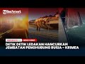 Detik detik Ledakan Bom di Jembatan Kerch akibatkan Jalur Logistik Perang Rusia di Ukraina Terputus