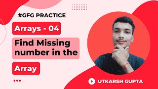 Find the missing number in an Array | GeeksForGeeks Practice Problems | Array - 04 | #geeksforgeeks