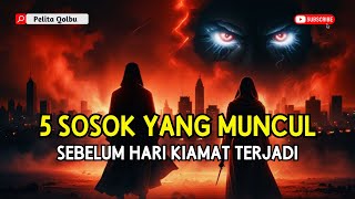 5 Sosok Yang Muncul Sebelum Kiamat Terjadi #tandaakhirzaman #islamicstory #imammahdi