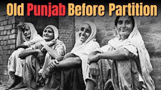 How Punjab Looked Before 1947 Partition? | Punjab Old And Rare Photos