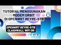 Tutorial menggunakan Modem Orbit di openwrt untuk pemula | REYRE-STB