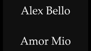 Alex Bello - Amor Mio