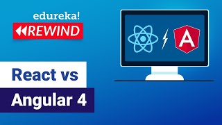 React vs Angular 4 | Angular 2 vs React | React & Angular | ReactJS Training | Edureka Rewind - 5
