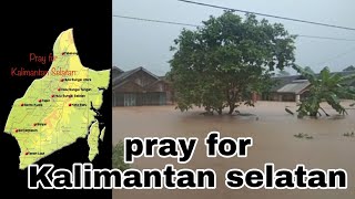 PRAY FOR KALIMANTAN SELATAN  #banjir #banjirbandang #prayforkalsel #savemerstus #kalsel