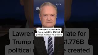 Lawrence: It's too late for Trump to kill the $1.776B political monster he created