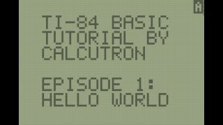 TI-BASIC For Beginners E01: Hello World