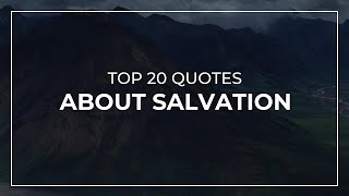 TOP 20 Quotes about Salvation | Daily Quotes | Quotes for You | Most Famous Quotes