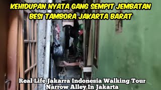 Gang Sempit Tambora Pemukiman Terpadat Se Asia Tenggara Jembatan Besi Jakarta Barat Indonesia