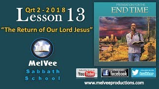 MelVee Sabbath School || Ln 13 - Q2 2018 || The Return of Our Lord Jesus