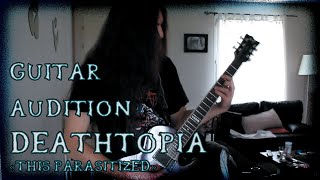 DEATHTOPIA - This Parasitized ( Guitar Audition Playthrough)