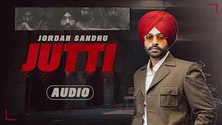 Jutti : Jordan Sandhu | Mxrci | Latest Punjabi Song 2023 | New Punjabi Song 2023 | Speed Audio